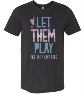 Let Them Play T-Shirt