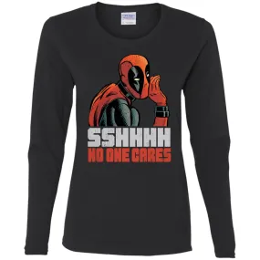 Marvel Deadpool Shhh No One Cares Whisper Women Long Sleeve Shirt